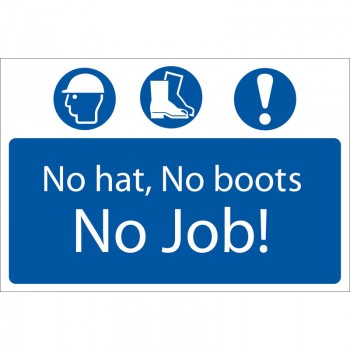 &rsquo;No Hat, No Boots, No Job&rsquo; Mandatory Sign